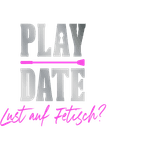 Playdate - Lust auf Fetisch?