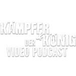 Kämpfer & König - Der Video-Podcast