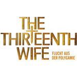 13th Wife - Flucht aus der Polygamie