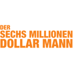 Der Sechs Millionen Dollar Mann