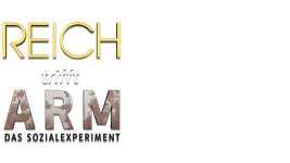 Reich trifft Arm - Das Sozialexperiment