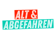 Alt & Abgefahren