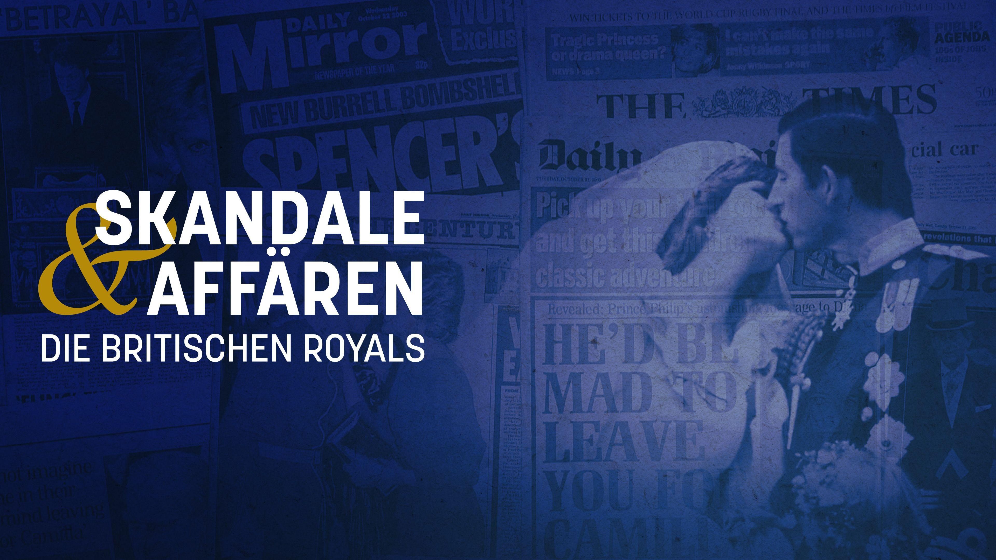 Folge 2 vom 04.06.2022 - Skandale und Affären: Die britischen Royals ...